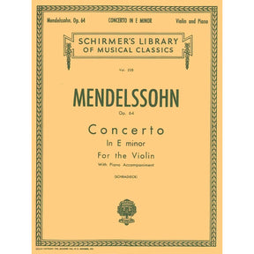 Mendelssohn, Felix - Concerto in E minor, Op 64 - Violin and Piano - edited by Henry Schradieck - G Schirmer Edition