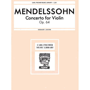 Mendelssohn, Felix - Concerto in E minor, Op 64 - Violin and Piano - edited by Joseph Joachim and Heinrich Dessauer - Carl Fischer Edition