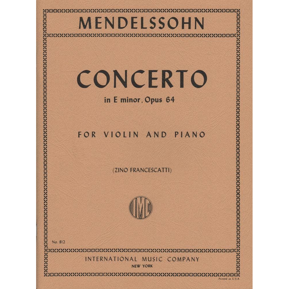 Mendelssohn, Felix - Concerto in e minor, Op 64 - Violin and Piano - edited by Zino Francescatti - International Music Co