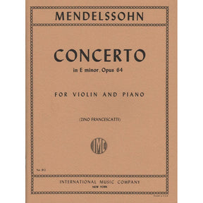 Mendelssohn, Felix - Concerto in e minor, Op 64 - Violin and Piano - edited by Zino Francescatti - International Music Co