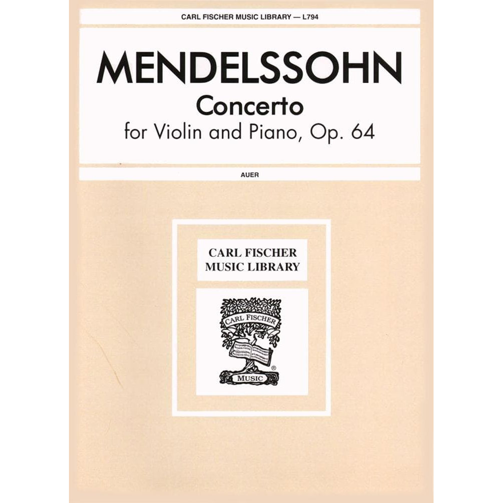 Mendelssohn, Felix - Concerto in E Minor, Op 64 - Violin and Piano - edited by Leopold Auer - Carl Fischer Edition