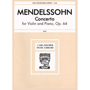 Mendelssohn, Felix - Concerto in E Minor, Op 64 - Violin and Piano - edited by Leopold Auer - Carl Fischer Edition