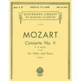 Mozart, WA - Concerto No 5 in A Major, K 219 - Violin and Piano - edited by Sam Franko - G Schirmer Edition