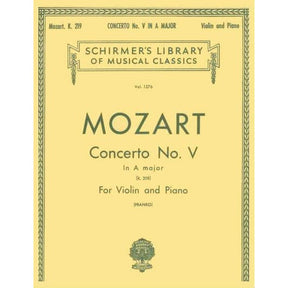 Mozart, WA - Concerto No 5 in A Major, K 219 - Violin and Piano - edited by Sam Franko - G Schirmer Edition