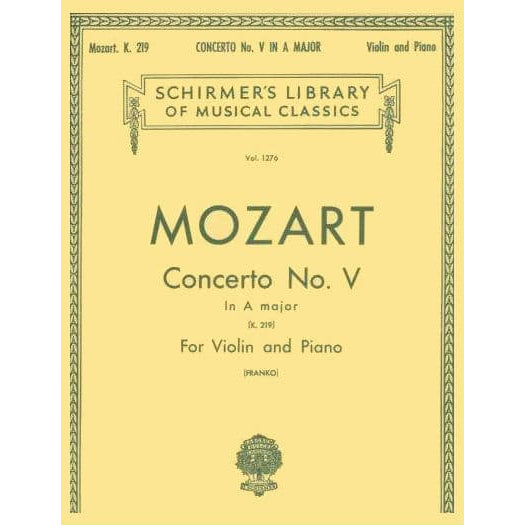 Mozart, WA - Concerto No 5 in A Major, K 219 - Violin and Piano - edited by Sam Franko - G Schirmer Edition