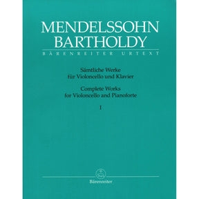 Mendelssohn, Felix - Complete Works, Volume 1: Sonatas - Op. 45, 58 - for Cello and Piano - Barenreiter URTEXT