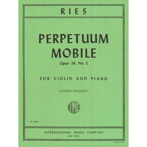 Ries, Franz - Perpetuum Mobile Op 34, No 5 - Violin and Piano - edited by Joseph Gingold - International Music Co.