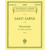 Saint-Saëns, Camille - Havanaise, Op 83 - Violin and Piano - edited by Rok Klop?i? - G Schirmer Edition