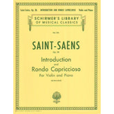 Saint-Saëns, Camille - Introduction and Rondo Capriccioso, Op 28 - Violin and Piano - edited by Henry Schradieck - G Schirmer Edition