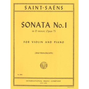 Saint-Saens, Camille - Sonata No 1 in D minor, Op 75 - Violin and Piano - edited by Francescatti - published by International Music Company