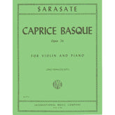 Sarasate, Pablo - Caprice Basque, Op 24 - Violin and Piano - edited by Zino Francescatti - published by International Music Company