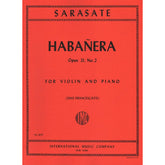 Sarasate, Pablo - Habanera Op 21 No 2 For Violin and Piano Published by International Music Company