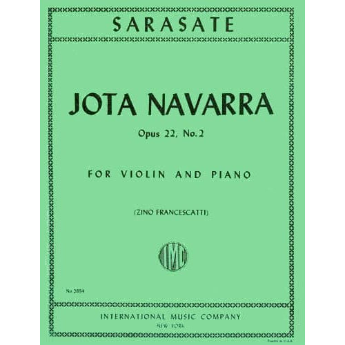Sarasate, Pablo de - Jota Navarra, Op 22, No 2 - for Violin and Piano - edited by Francescatti - International Music Company
