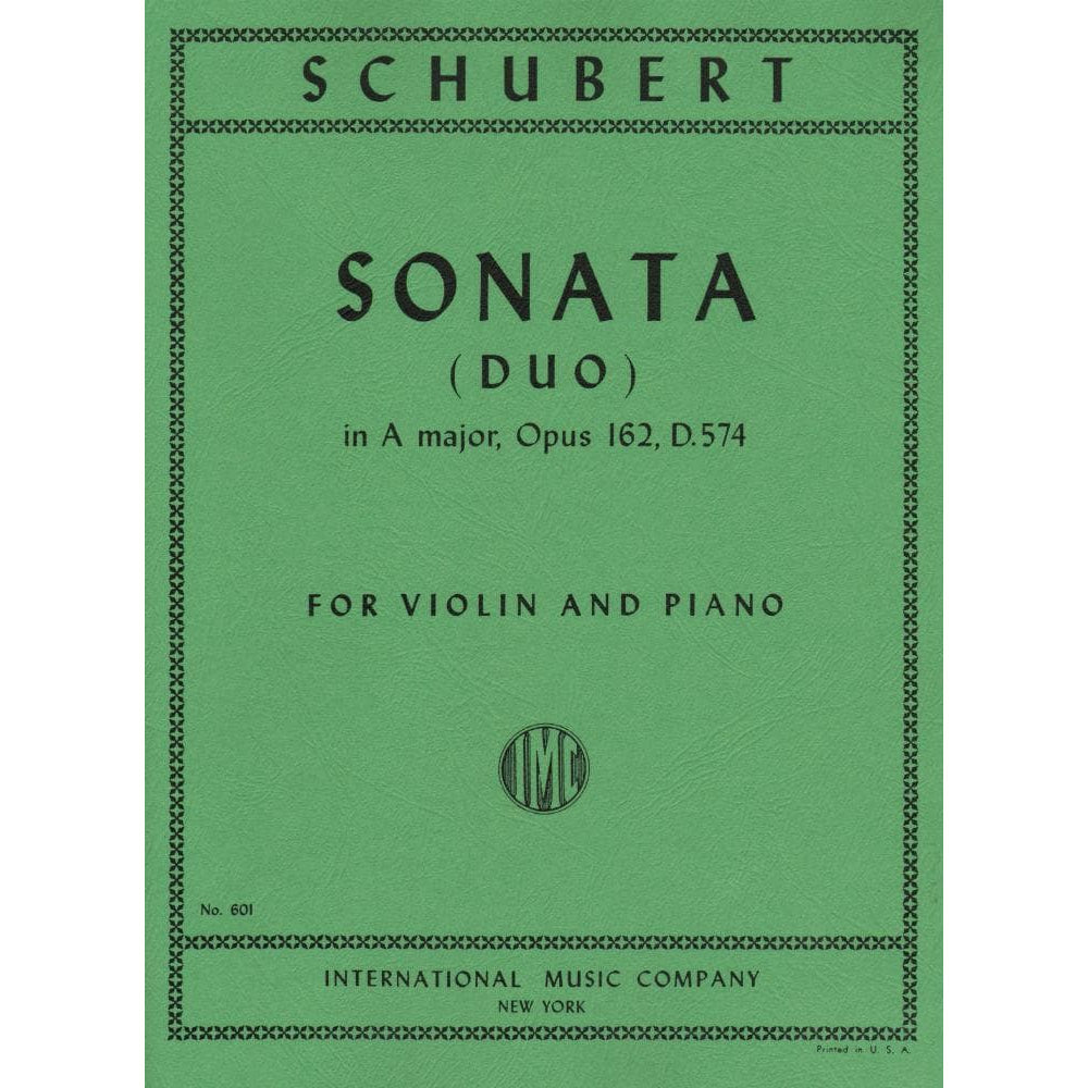 Schubert, Franz - Sonata in A Major (Duo), Op 162, D 574 For Violin and Piano Published by International Music Company