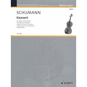 Schumann, Robert - Violin Concerto in D Minor (1853) - for Violin and Piano - Schott