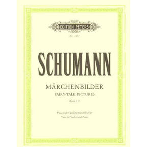 Schumann, Robert - Marchenbilder (Fairy-Tale Pictures), Op 113 - for Violin and Piano - Peters Edition