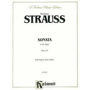 Strauss, Richard - Violin Sonata in E-Flat Major, Op 18 - Violin and Piano - Kalmus