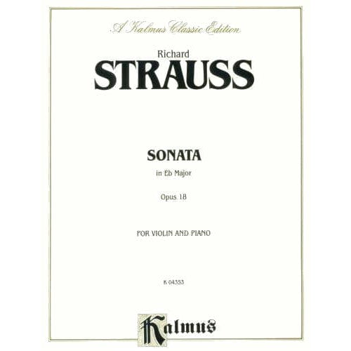 Strauss, Richard - Violin Sonata in E-Flat Major, Op 18 - Violin and Piano - Kalmus