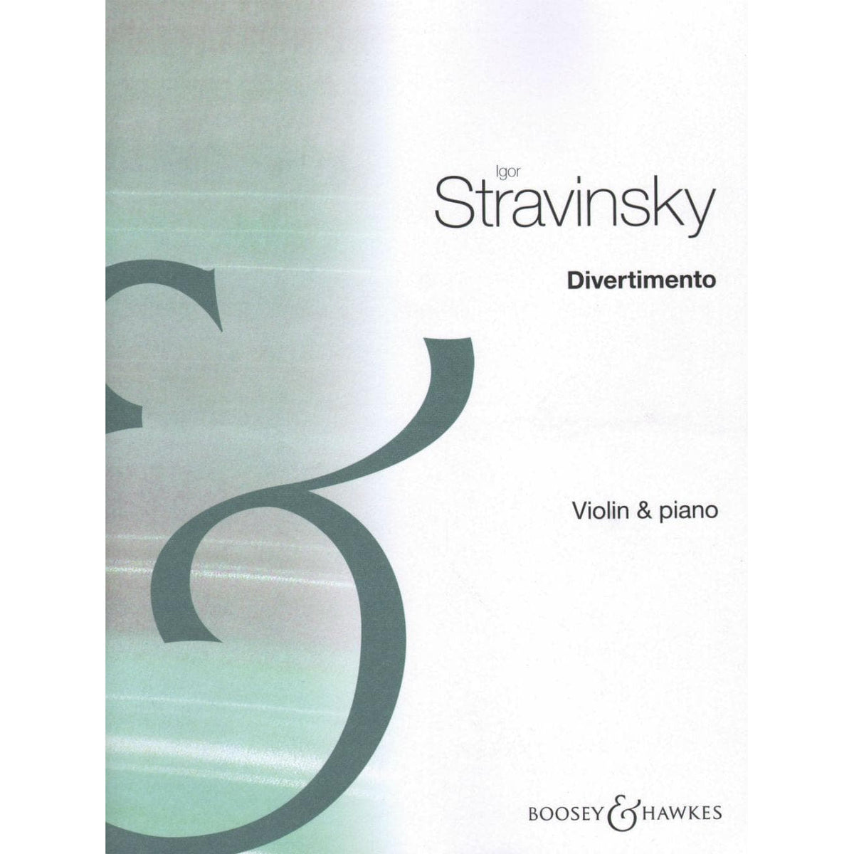 Stravinsky, Igor - Divertimento For Violin and Piano Published by Boosey & Hawkes