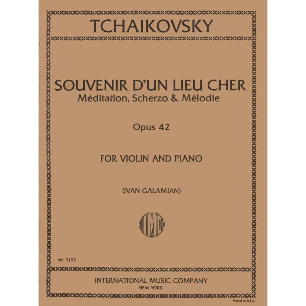 Tchaikovsky, PI - Souvenir d'un Lieu Cher: Meditation, Scherzo and Melodie, Op 42 - Violin and Piano - edited by Galamian - International Music Company