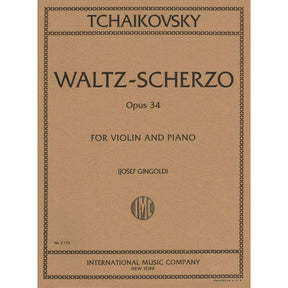 Tchaikovsky, Pyotr Ilyich - Waltz Scherzo Op 34 For Violin and Piano Edited by Gingold Published by International Music Company