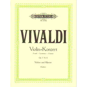 Vivaldi, Antonio - Violin Concerto in A Minor, Op 3 No 6, RV 356 - Violin and Piano - edited by F Kuchler - Peters