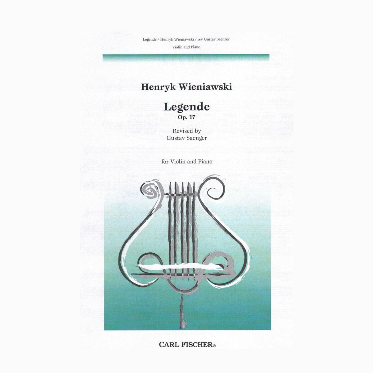 Wieniawski, Henryk - Legende Op 17 For Violin and Piano Edited by Saenger Published by Carl Fischer