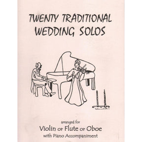Twenty Traditional Wedding Solos, for Violin and Piano Published by Last Resort Music Publishing