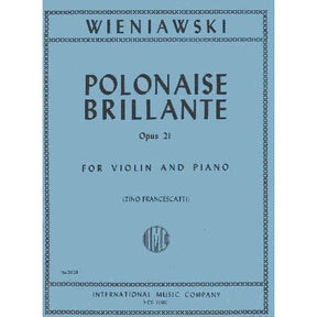 Wieniawski, Henryk - Polonaise Brillante Op 21 - for Violin and Piano - edited by Francescatti - International Music Company