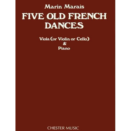 Marais, Marin - 5 Old French Dances - Viola or Violin or Cello and Piano - arranged by Aldis, Rowe, and Mukle - Chester Music