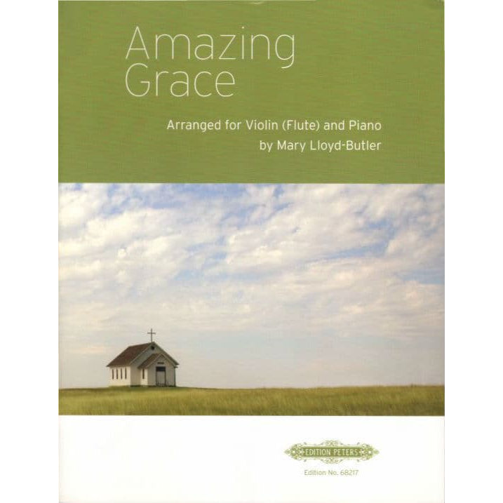 Amazing Grace - Violin or Flute and Piano - arranged by Mary Lloyd-Butler - Peters