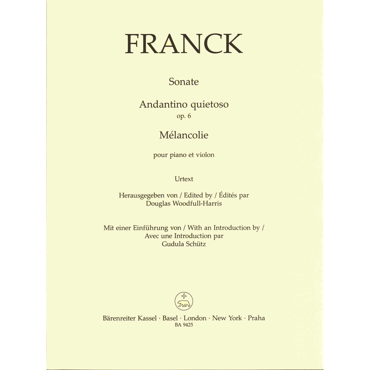 Franck, Cesar - Sonata, Andantino Quietoso, and Melancolie - for Violin and Piano - edited by Woodfull-Harris - Barenreiter URTEXT