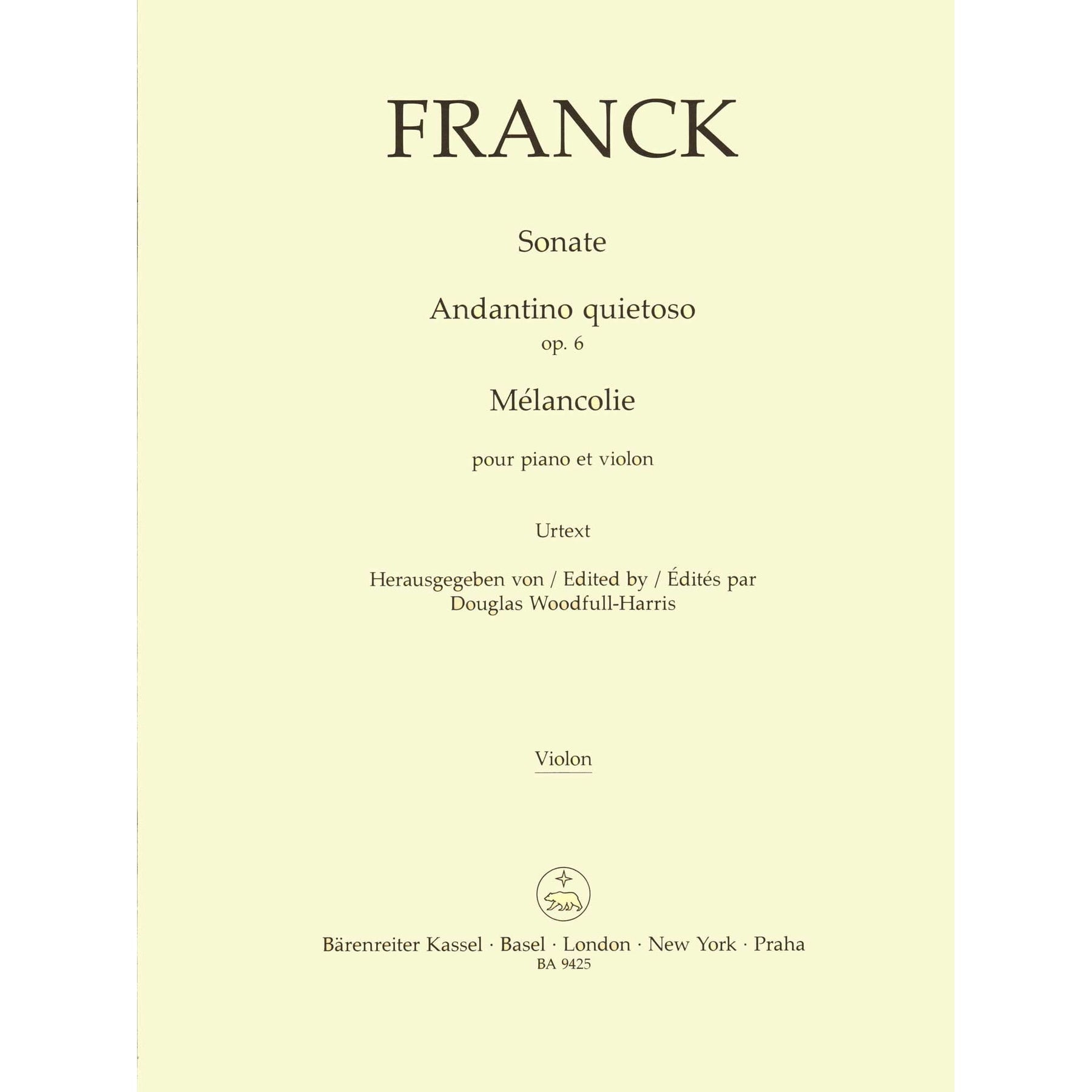 Franck, Cesar - Sonata, Andantino Quietoso, and Melancolie - for Violin and Piano - edited by Woodfull-Harris - Barenreiter URTEXT
