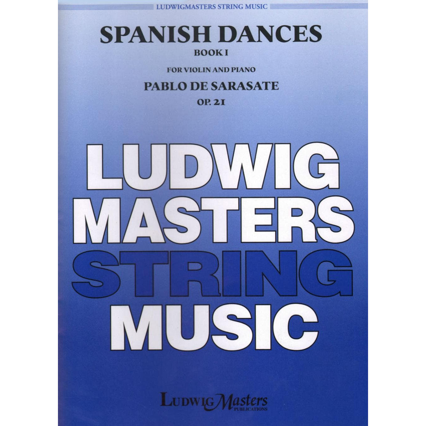 Sarasate, Pablo - Spanish Dances, Volume 1, Op 21 For Violin and Piano Published by Masters Music Publishing Co