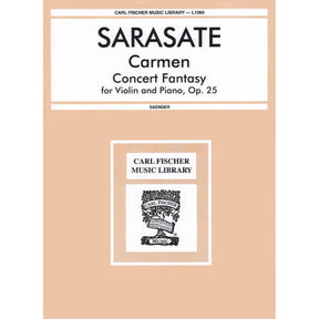 Sarasate, Pablo - Carmen Fantasy, Op 25 - Violin and Piano - edited by Gustav Saenger - Carl Fischer Edition