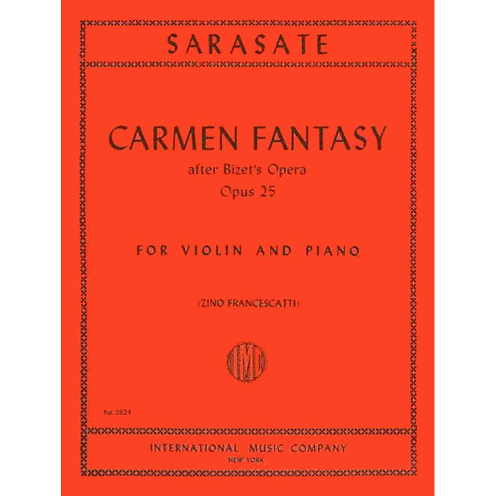Sarasate, Pablo - Carmen Fantasy, Op 25 - Violin and Piano - edited by Zino Francescatti - International Music Company