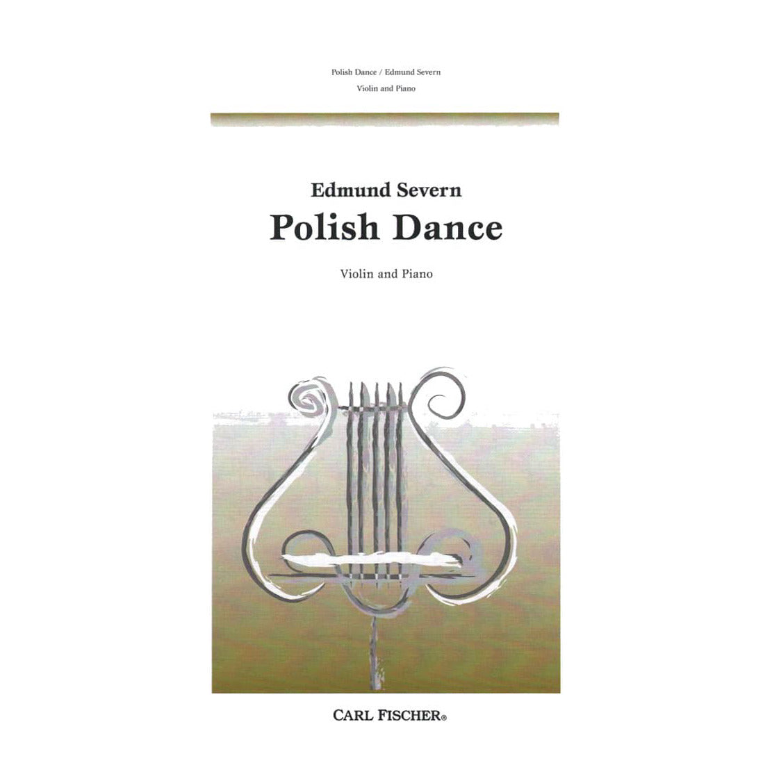 Severn, Edmund - Polish Dance Violin and Piano Published by Carl Fischer