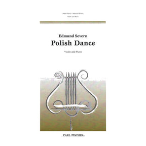 Severn, Edmund - Polish Dance Violin and Piano Published by Carl Fischer