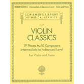 Violin Classics: 19 Pieces by 10 Composers (Intermediate to Advanced) - Violin and Piano - Schirmer