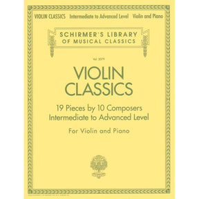Violin Classics: 19 Pieces by 10 Composers (Intermediate to Advanced) - Violin and Piano - Schirmer