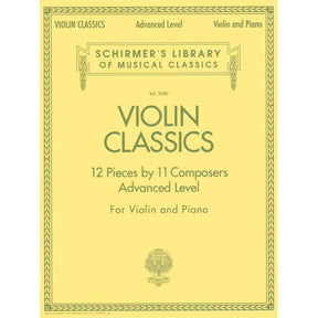 Violin Classics: 12 Pieces by 11 Composers (Advanced Level) - Violin and Piano - Schirmer