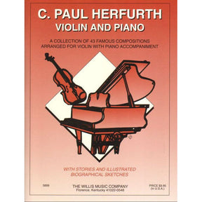 Herfurth, C Paul - Violin and Piano: A collection of 43 famous compositions arranged for violin and piano - arranged by C Paul Herfurth - Willis Music
