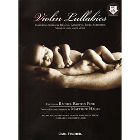 Violin Lullabies - 27 Pieces for Violin and Piano (online PDF and Audio included) - edited by Rachel Barton Pine - Carl Fischer Publication