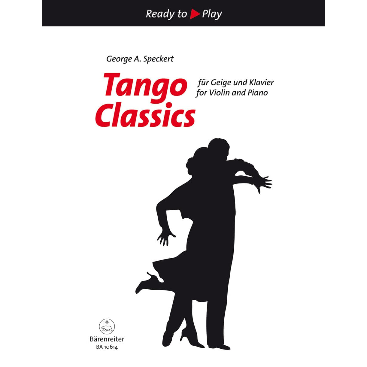 Ready to Play: Tango Classics for Violin and Piano - edited by George A Speckert - Bärenreiter