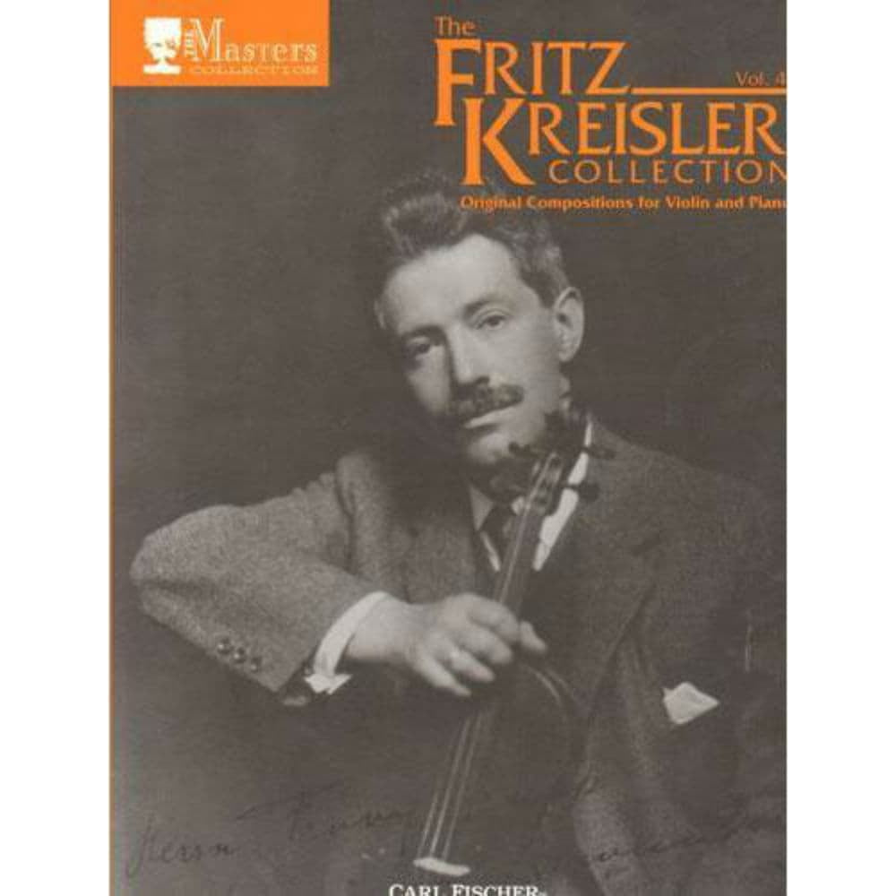 The Fritz Kreisler Collection, Volume 4 - Violin and Piano - edited by Eric Wen - Carl Fischer Edition