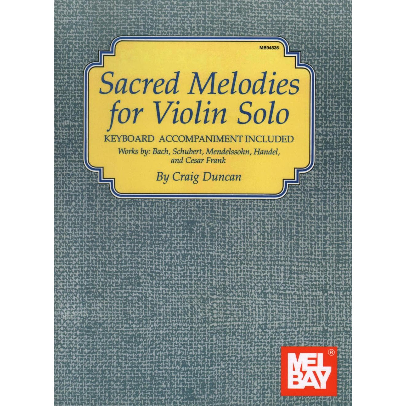 Duncan, Craig - Sacred Melodies - Violin and Piano - Mel Bay Publications