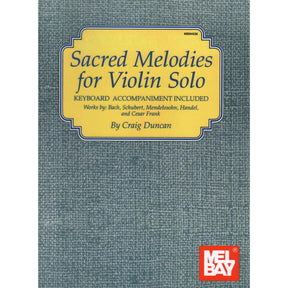 Duncan, Craig - Sacred Melodies - Violin and Piano - Mel Bay Publications