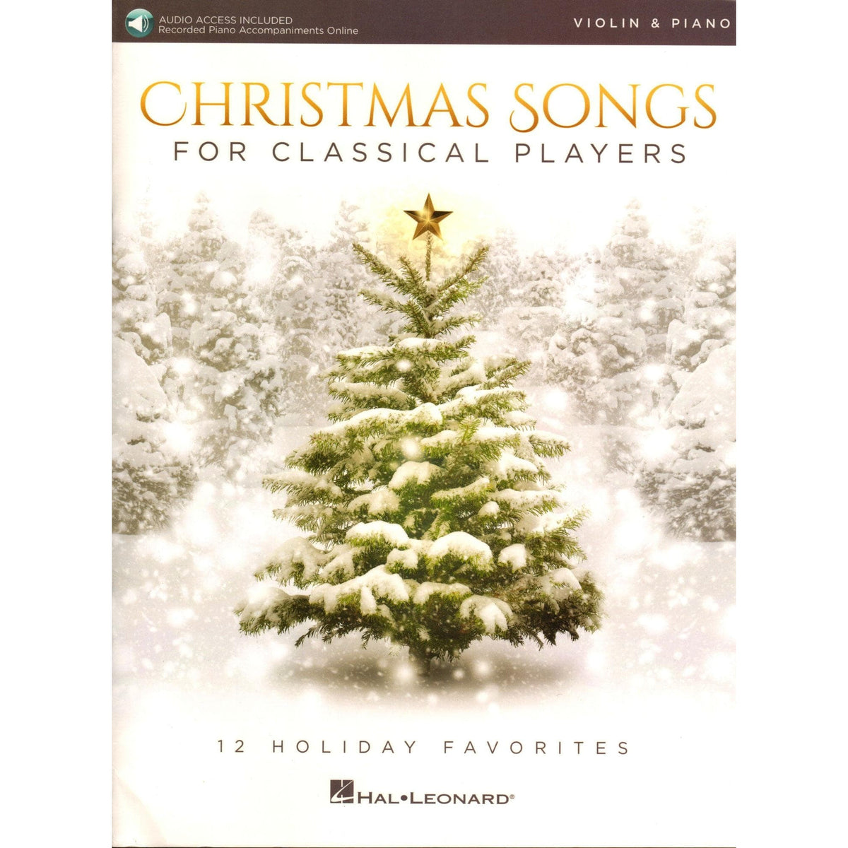 Christmas Songs for Classical Players - 12 Holiday Favorites - for Violin and Piano or Audio Accompaniment - Hal Leonard