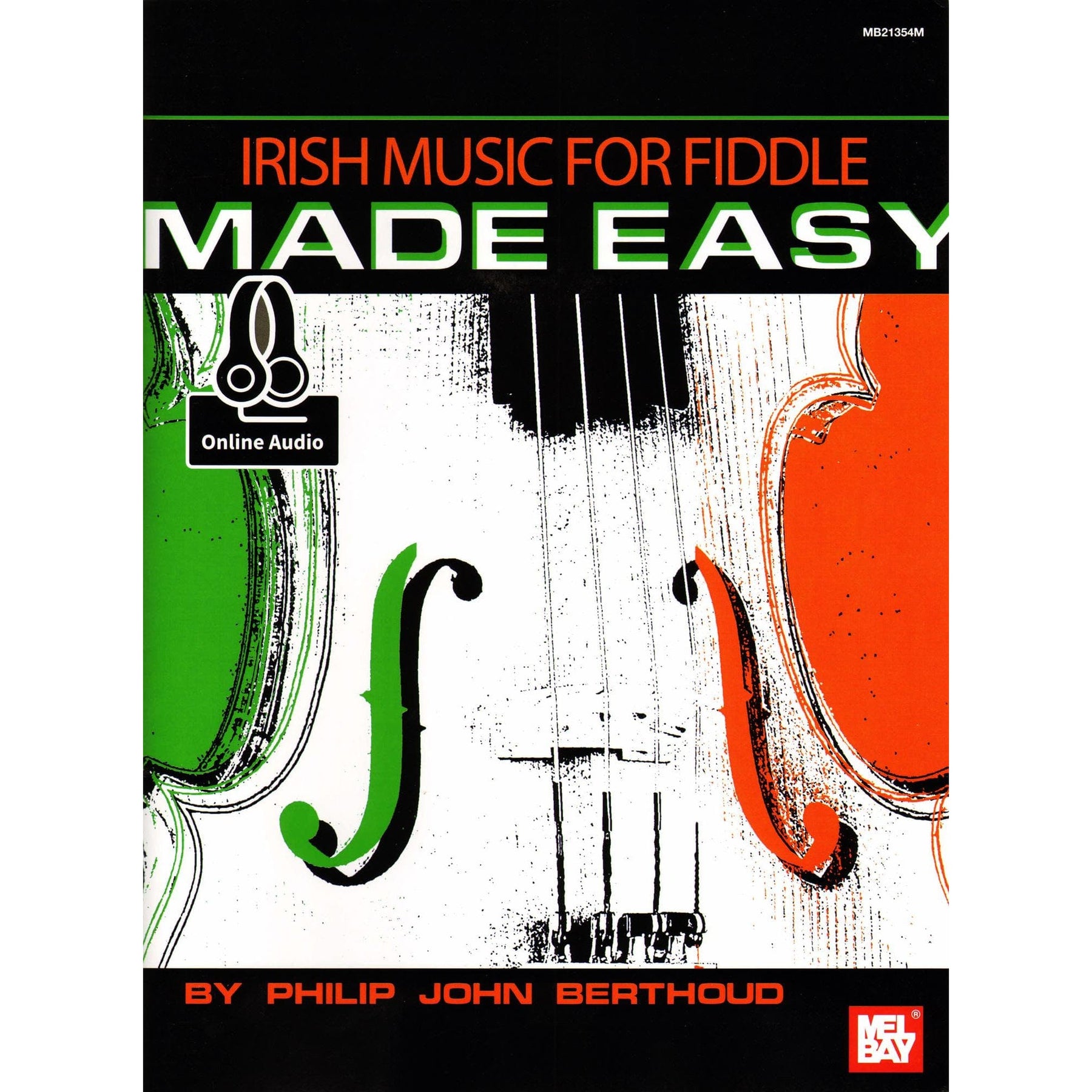 Berthoud, Philip John - Irish Music for Fiddle Made Easy - Violin solo - Book/Online Audio - Mel Bay Publications