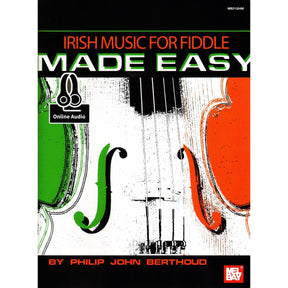 Berthoud, Philip John - Irish Music for Fiddle Made Easy - Violin solo - Book/Online Audio - Mel Bay Publications
